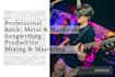 write, record, and produce a metalcore and hardcore song in any subgenre for you