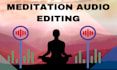 edit and mix your guided meditation audio to sound perfect