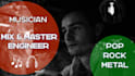 mix, master and produce your pop, rock, metal song
