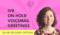 record a female voice over voicemail, ivr, on hold greeting