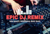 create epic dj remix for your song