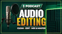 do professional audio editing for podcast