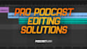 edit, mix, and master your podcast effectively