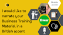 narrate your business training material in a british accent