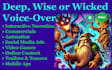 record a deep, wise, or wicked character voice over