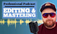 professionally edit your podcast