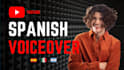 professional neutral spanish voice over dub for youtube