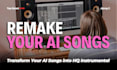 recreate or remake your ai songs into high quality sounds