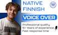 record a professional and deep male voice over in finnish
