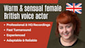 provide a warm and sensual british voice for your project