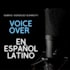 record a dub or narration in neutral latin spanish
