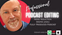 produce a fully edited professional podcast