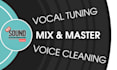 do voice or vocal cleaning, tuning, mixing, mastering for song