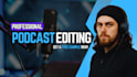 professionally edit, mix and master your podcast audio