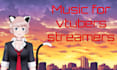 make you original background music for vtubers streamers etc