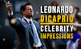 record a perfect impression of US male actor leonardo dicaprio