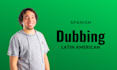do latin american spanish dubbing