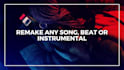 remake and recreate any beat or instrumental for you