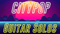 record japanese city pop style lead guitar solos