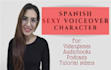 record a spanish and english sexy voiceover character