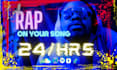 rap on your song in 24 hours
