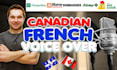 be your professional french canadian voice over, male