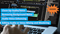 remove vocal clean up, edit, convert and fix your audio file