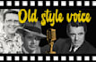 do an old style voice over