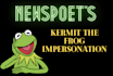 do your voiceover as kermit the frog