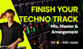 professionally finish, mix, and master your techno track