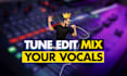tune, mix and master your vocals professionally