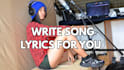 write song lyrics for you
