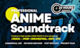 compose jrock, jpop, anime soundtrack with high quality