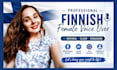 record high quality finnish female voice over