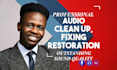 do audio noise removal,audio clean up,audio repair,fix audio