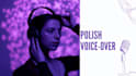 record polish dubbing and voice over
