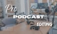 do professional audio editing and podcast production