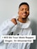 be your male rapper, singer, or ghostwriter