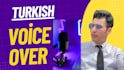 record a turkish male voice over