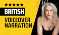 record a quality british narration or voiceover for you