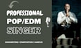 be your pop, edm vocalist or songwriter