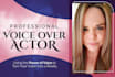 be your professional voice over actor