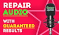 improve or repair bad audio recordings with the best method