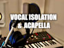 extract the vocals from any song