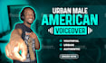 record a urban US american english male voice over