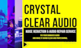 audio repair clean noise, remove vocals, enhance sound pro restoration