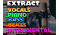 extract vocals, beats, piano, bass from the original song