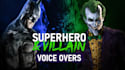 record epic superhero and villain voice overs for you
