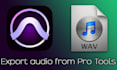 export audio from your pro tools session