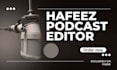 edit and clean podcast audio, video editing, mixing professionally